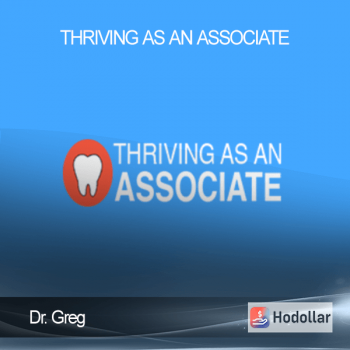 Dr. Greg - Thriving as an Associate