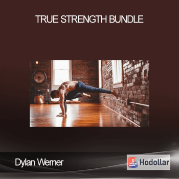 Dylan Werner - TRUE STRENGTH BUNDLE