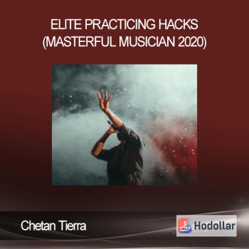 Chetan Tierra - Elite Practicing Hacks (Masterful Musician 2020)