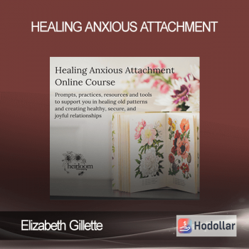 Elizabeth Gillette - Healing Anxious Attachment