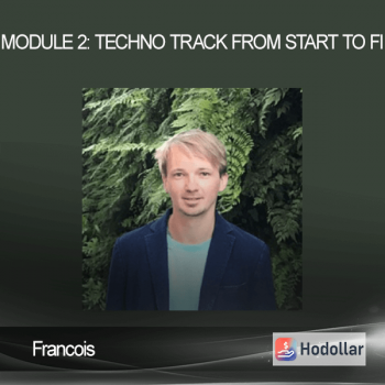 Francois - Module 2: Techno Track From Start To Fi