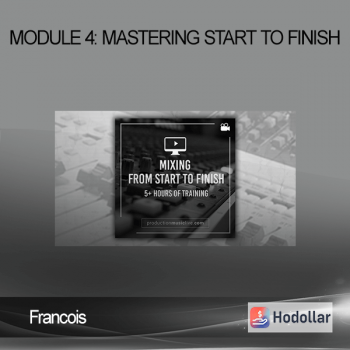 Francois - Module 4: Mastering Start To Finish