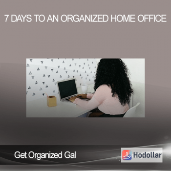 Get Organized Gal - 7 Days to an Organized Home Office