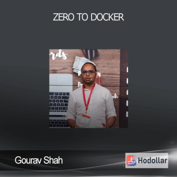 Gourav Shah - Zero to Docker