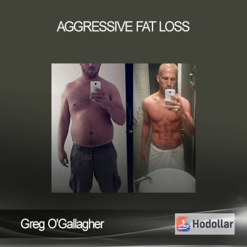 Greg O'Gallagher - Aggressive Fat Loss