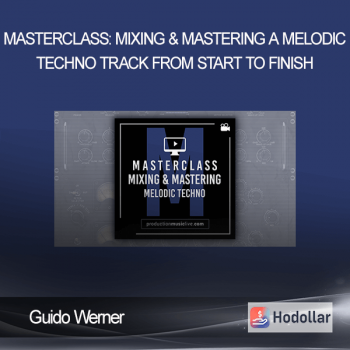 Guido Werner - Masterclass: Mixing & Mastering A Melodic Techno Track From Start To Finish