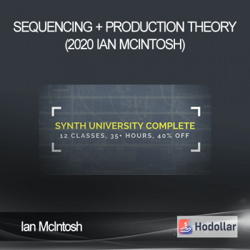 Ian McIntosh - Sequencing + Production Theory (2020 Ian McIntosh)