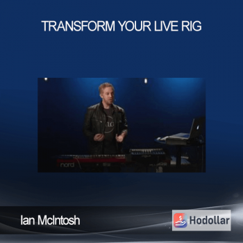 Ian McIntosh - TRANSFORM YOUR LIVE RIG