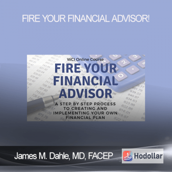 James M. Dahle, MD, FACEP - Fire Your Financial Advisor!