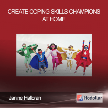 Janine Halloran - Create Coping Skills Champions at Home