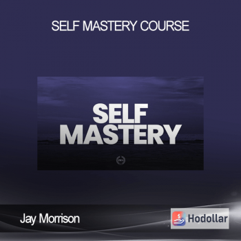 Jay Morrison - Self Mastery Course