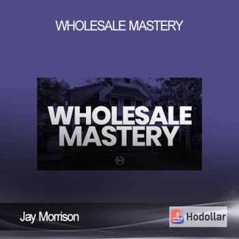 Jay Morrison - Wholesale Mastery