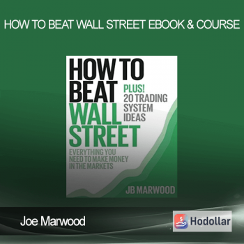 Joe Marwood - How to Beat Wall Street eBook & Course