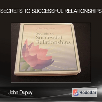 John Gray - Secrets to Successful Relationships