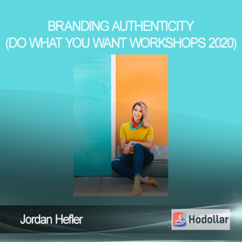 Jordan Hefler - Branding Authenticity (Do What You Want Workshops 2020)