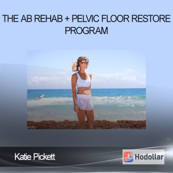 Katie Pickett - The Ab Rehab + Pelvic Floor Restore Program