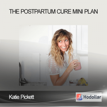 Katie Pickett - The Postpartum Cure MINI Plan