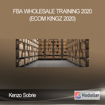 Kenzo Sobrie - FBA Wholesale Training 2020 (Ecom Kingz 2020)