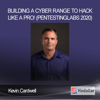 Kevin Cardwell - Building a Cyber Range to Hack Like a Pro! (PentestingLabs 2020)