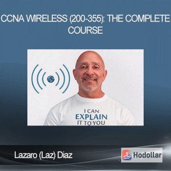 Lazaro (Laz) Diaz - CCNA Wireless (200-355): The Complete Course