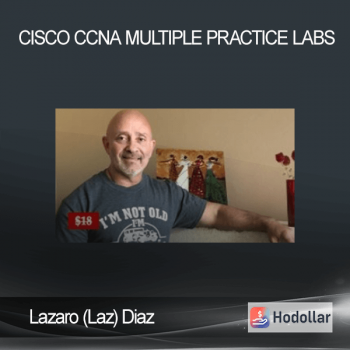 Lazaro (Laz) Diaz - Cisco CCNA Multiple Practice Labs