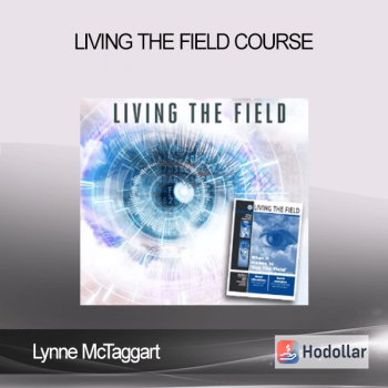 Lynne McTaggart - Living the Field Course