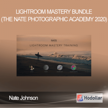 Nate Johnson - Lightroom Mastery Bundle (The Nate Photographic Academy 2020)