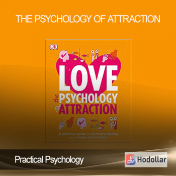 Practical Psychology - The Psychology of Attraction