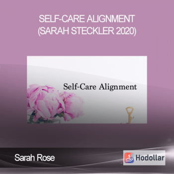 Sarah Rose - Self-Care Alignment (Sarah Steckler 2020)