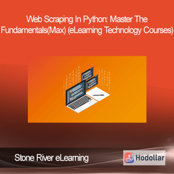 Stone River eLearning - Web Scraping In Python: Master The Fundamentals(Max) (eLearning Technology Courses)