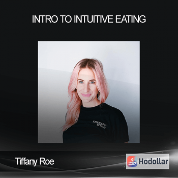 Tiffany Roe - Intro to Intuitive Eating