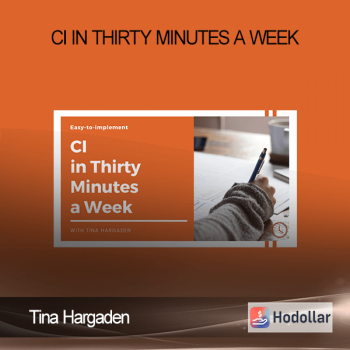 Tina Hargaden - CI in Thirty Minutes a Week