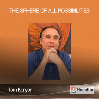 Tom Kenyon - The Sphere of All Possibilities