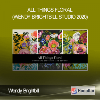 Wendy Brightbill - All Things Floral (Wendy Brightbill Studio 2020)