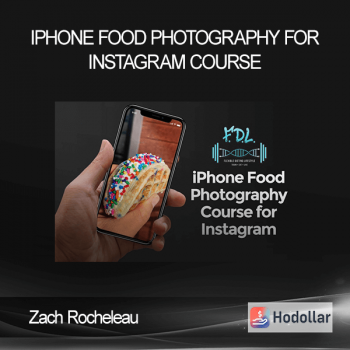 Zach Rocheleau - Iphone Food Photography For Instagram Course