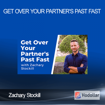 Zachary Stockill - Get Over Your Partner's Past Fast