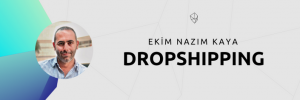 Ekim Nazım Kaya - Dropshipping (Kaya Online 2020)