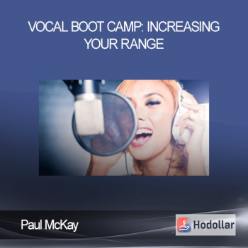 Paul McKay - Vocal Boot Camp: Increasing Your Range