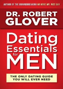 Dating Essentials - Perfecting Your Practice A - Robert Glover