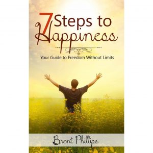 Brent Phillips - Seven Steps to Happiness