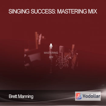 Brett Manning - Singing Success: Mastering Mix