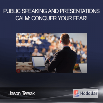 Jason Teteak - Public Speaking and Presentations Calm: Conquer Your Fear!