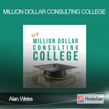 Alan Weiss - Million Dollar Consulting College