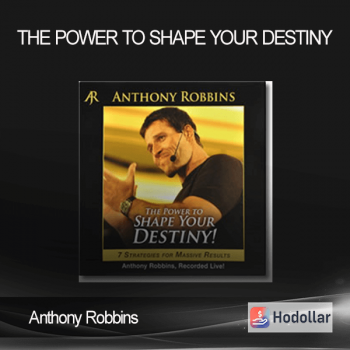 Anthony Robbins - The Power To Shape Your Destiny