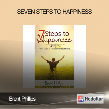 Brent Phillips - Seven Steps to Happiness