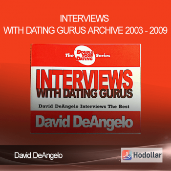 David DeAngelo - Interviews with Dating Gurus Archive 2003 - 2009