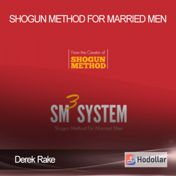 Derek Rake - Shogun Method For Married Men