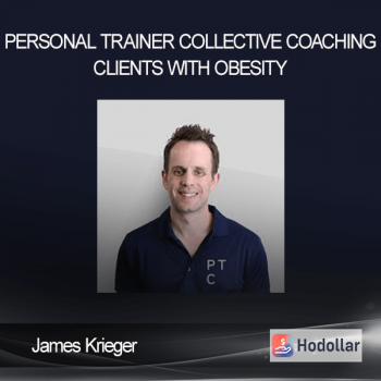 James Krieger - Personal Trainer Collective - Coaching Clients with Obesity