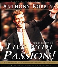 Anthony Robbins - Live With Passion!