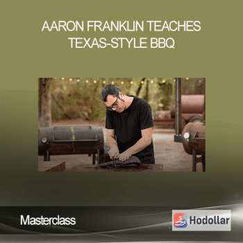 Masterclass - Aaron Franklin Teaches Texas-Style BBQ